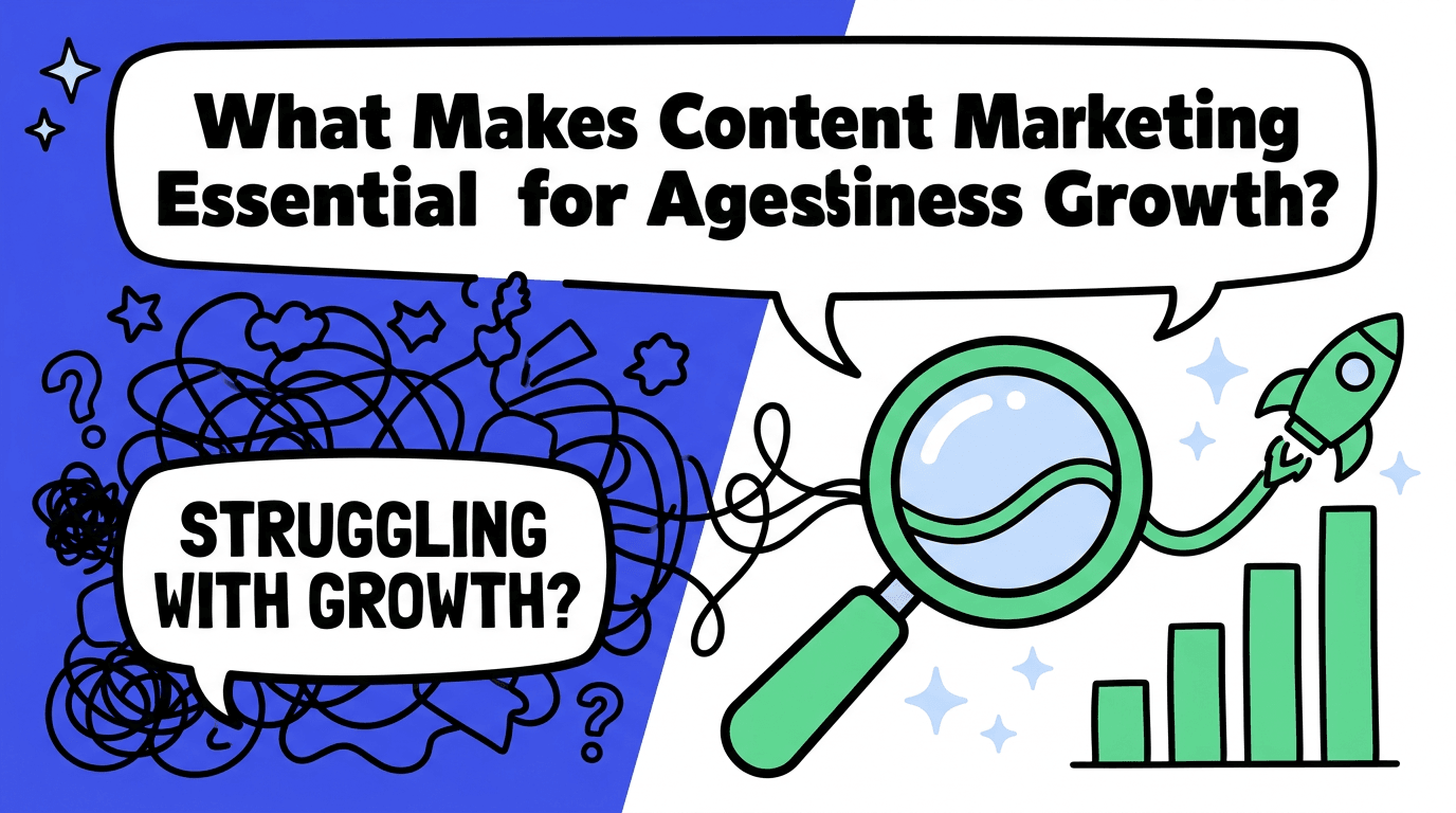 What Makes Content Marketing Essential for Agency Business Growth?