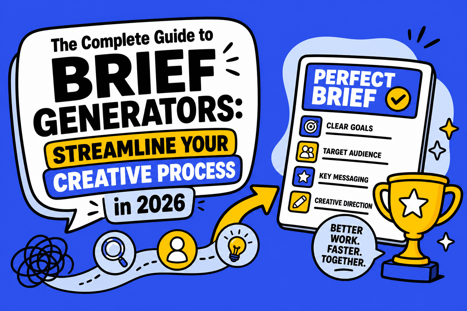 The Complete Guide to Brief Generators: Streamline Your Creative Process in 2026