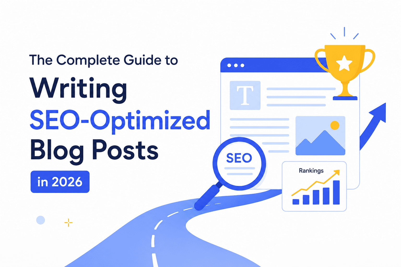 The Complete Guide to Writing SEO-Optimized Blog Posts in 2026