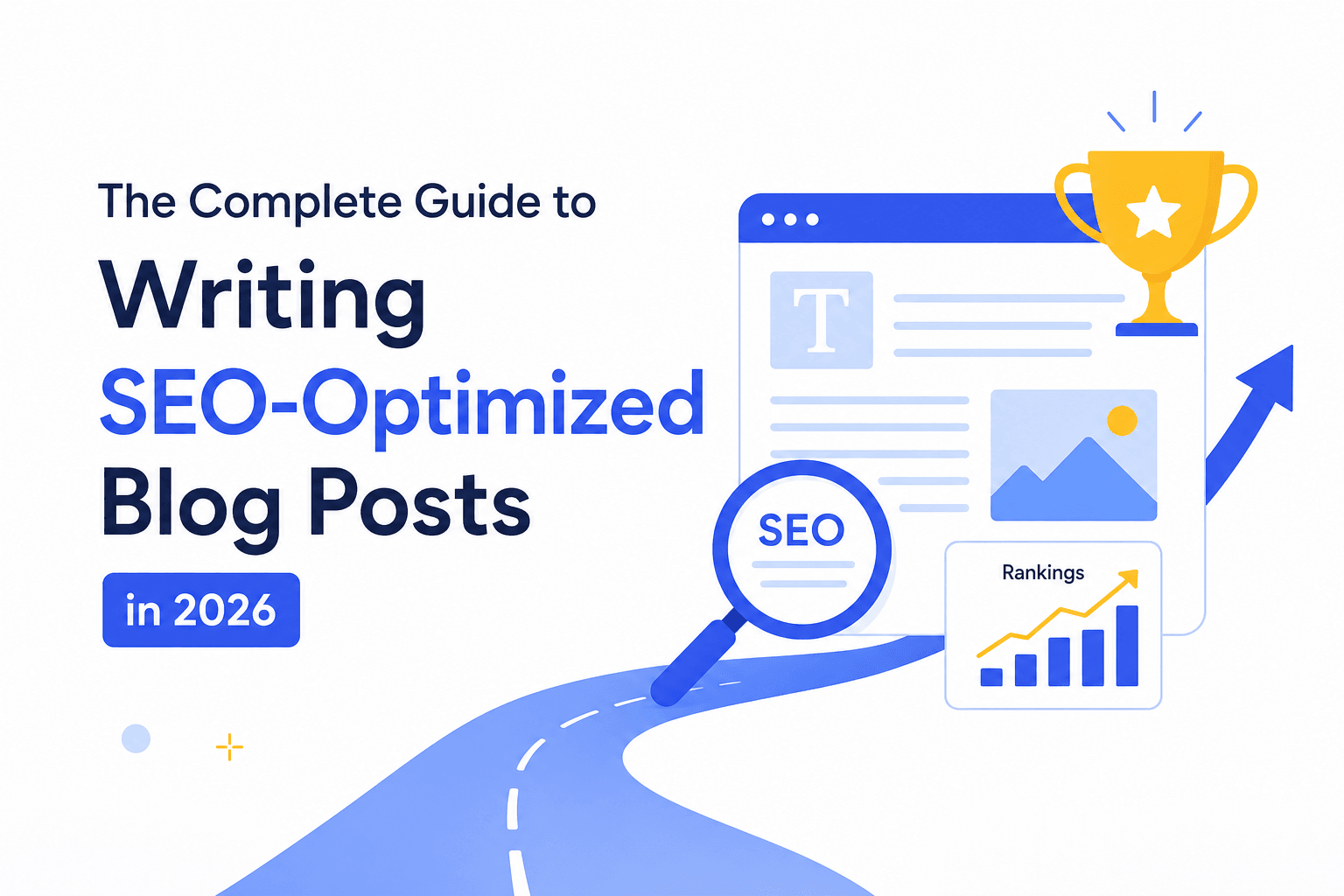 The Complete Guide to Writing SEO-Optimized Blog Posts in 2026